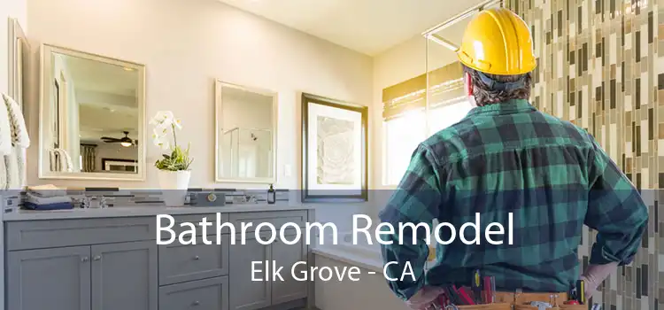 Bathroom Remodel Elk Grove - CA