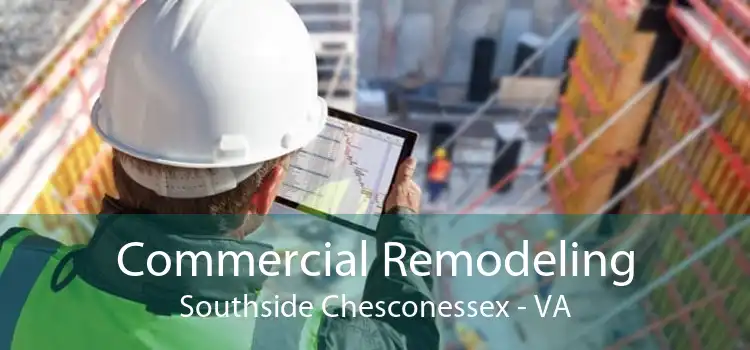 Commercial Remodeling Southside Chesconessex - VA