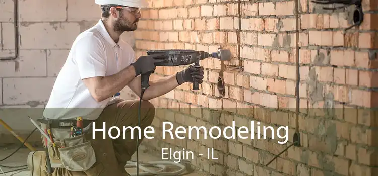 Home Remodeling Elgin - IL