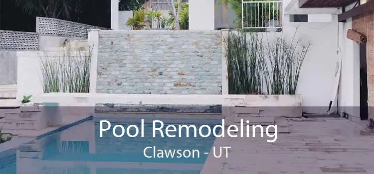 Pool Remodeling Clawson - UT