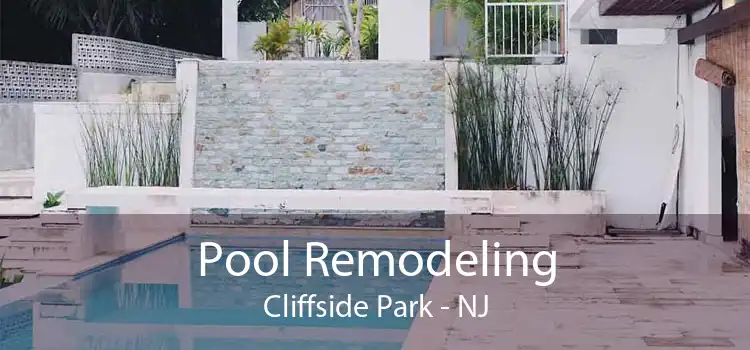 Pool Remodeling Cliffside Park - NJ