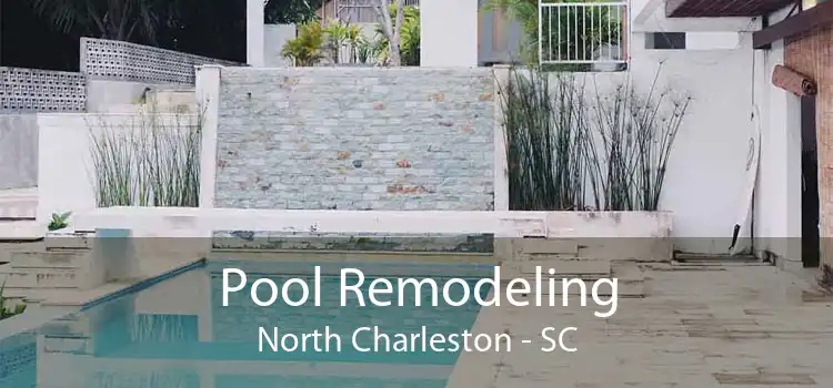 Pool Remodeling North Charleston - SC