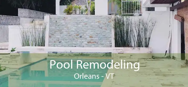 Pool Remodeling Orleans - VT