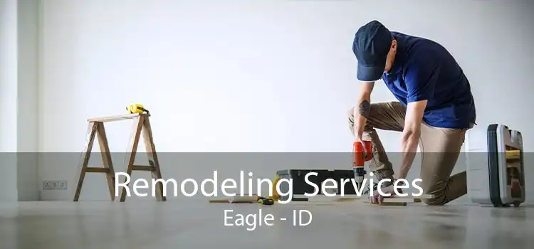 Remodeling Services Eagle - ID