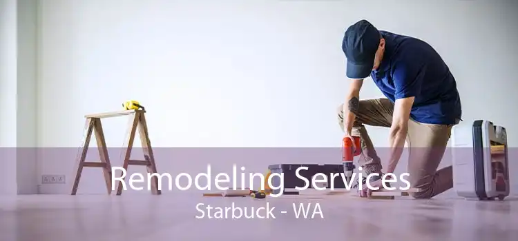 Remodeling Services Starbuck - WA