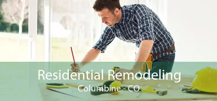 Residential Remodeling Columbine - CO