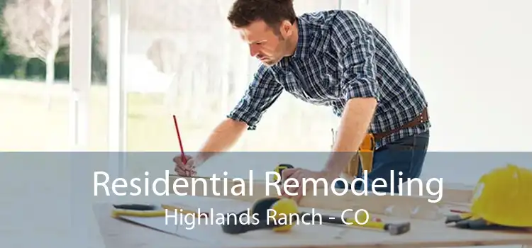 Residential Remodeling Highlands Ranch - CO