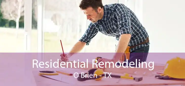 Residential Remodeling O Brien - TX