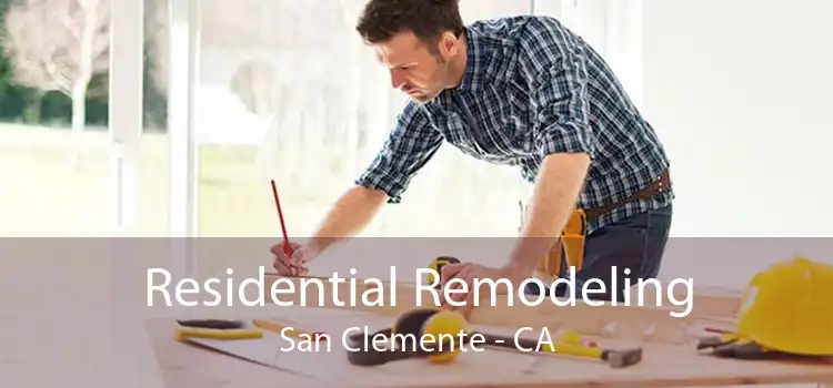 Residential Remodeling San Clemente - CA